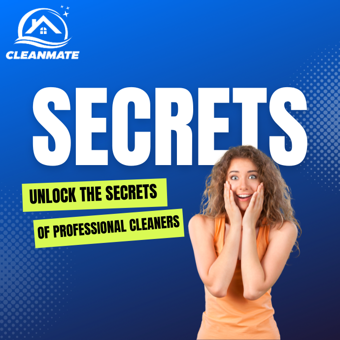 Excited woman with hands on cheeks against a blue background with text 'SECRETS - UNLOCK THE SECRETS OF PROFESSIONAL CLEANERS' and the CleanMate logo