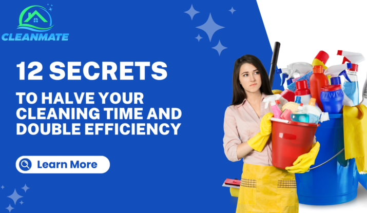 "Advertisement for Cleanmate featuring a woman with cleaning supplies and the text '12 SECRETS TO HALVE YOUR CLEANING TIME AND DOUBLE EFFICIENCY'